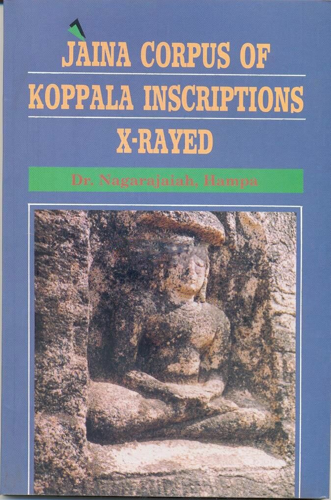 Jaina Corpus of Koppala Inscriptions X-Rayed - Dr. Nagarajaiah,