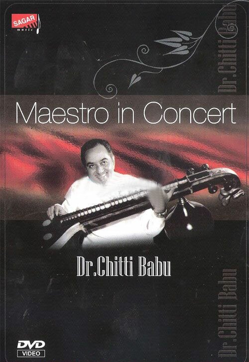 Dr. Chitti Babu (Veena) - Maestro In Concert Visuals DVD