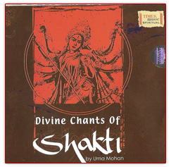 Divine Chants of Shakti - Uma Mohan (Spiritual) Audio CD