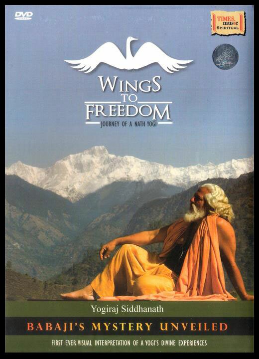 Wings To Freedom (Journey of a Nath Yogi) Yogiraj Siddhanath DVD