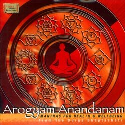 Arogyam Anandanam - Mantras For Health & Wellbeing From Durga CD